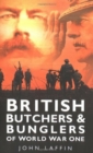 British Butchers and Bunglers of World War One - Book