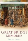 Great Bridge Memories : Britain In Old Photographs - Book
