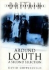 Around Louth: A Second Selection : Britain in Old Photographs - Book