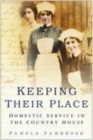Keeping Their Place : Domestic Service in the Country House 1700-1920 - Book