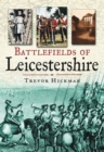 Battlefields of Leicestershire - Book