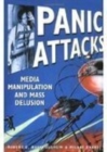 Panic Attacks : Media Manipulation and Mass Delusion - Book