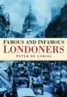 Famous and Infamous Londoners - Book