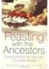 Feasting with the Ancestors : Cooking Through the Ages with 110 Simple Recipes - Book