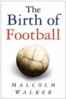 The Birth of Football - Book