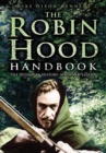 The Robin Hood Handbook : The Outlaw in History, Myth and Legend - Book
