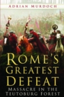 Rome's Greatest Defeat : Massacre in the Teutoburg Forest - Book