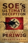 SOE's Ultimate Deception : Operation Periwig - Book