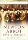 Newton Abbot Past and Present : Britain in Old Photographs - Book