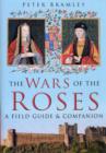 The Wars of the Roses : A Field Guide and Companion - Book