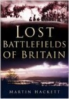 Lost Battlefields of Britain - Book