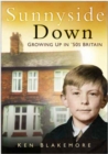 Sunnyside Down : Growing Up in 50's Britain - Book