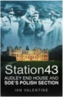 Station 43 : Audley End House and SOE's Polish Section - Book