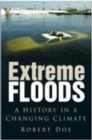 Extreme Floods : A History in a Changing Climate - Book