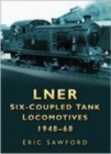 LNER Six-coupled Tank Locomotives 1948-68 - Book