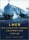 LNER Six-coupled Tender Locomotives 1948-68 - Book