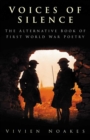 Voices of Silence : The Alternative Book of First World War Poetry - Book
