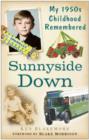 Sunnyside Down : My 1950s Childhood Remembered - Book
