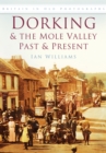 Dorking and the Mole Valley Past and Present : Britain in Old Photographs - Book