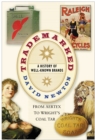 Trademarked : A History of Well-known Brands, from Aertex to Wright's Coal Tar - Book