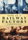 Life in a Railway Factory - Book