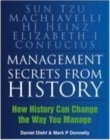 Management Secrets from History : How History Can Change the Way You Manage - Book