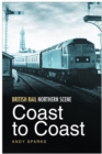British Rail Northern Scene: Coast to Coast - Book