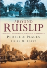Around Ruislip, Eastcote, Northwood, Ickenham and Harefield : People and Places - Book