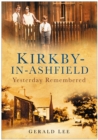 Kirkby-in-Ashfield : Yesterday Remembered - Book