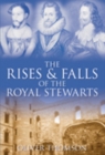 The Rises and Falls of the Royal Stewarts - Book