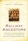 Railway Ancestors : A Guide to the Staff Records of the Railway Companies of England and Wales 1822-1947 - Book