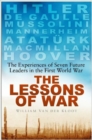 The Lessons of War : The Experiences of Seven Future Leaders in the First World War - eBook
