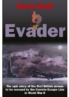 Evader : The Epic Story of the First British Airman to be Rescued by the Comete Escape Line in World War II - eBook