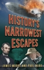 History's Narrowest Escapes - eBook