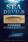 Sea Devils : Pioneer Submariners - Book