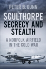 Sculthorpe Secrecy and Stealth - eBook