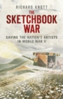 The Sketchbook War : Saving the Nation's Artists in World War II - Book