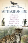 The A-Z of Curious Nottinghamshire - eBook