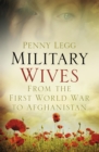 Military Wives : From the First World War to Afghanistan - eBook