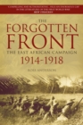 The Forgotten Front : The East African Campaign 1914-1918 - eBook