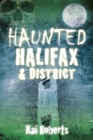 Haunted Halifax and District - Book