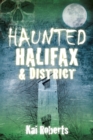 Haunted Halifax and District - eBook
