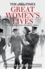 The Times Great Women's Lives : A Celebration in Obituaries - Book