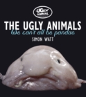 The Ugly Animals : We Can't All be Pandas - Book