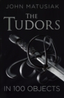 The Tudors in 100 Objects - Book
