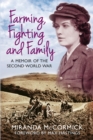 Farming, Fighting and Family : A Memoir of the Second World War - Book
