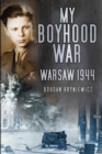 My Boyhood War : Warsaw, 1944 - Book