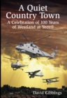 A Quiet Country Town : A Celebration of 100 Years of Westland at Yeovil - Book