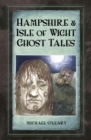 Hampshire and Isle of Wight Ghost Tales - eBook