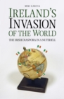 Ireland's Invasion of the World - eBook